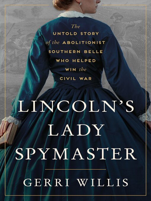 Title details for Lincoln's Lady Spymaster by Gerri Willis - Wait list